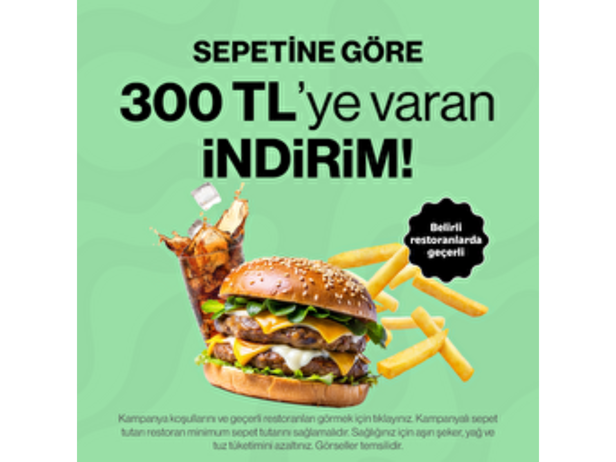 Sepetine göre 300TL'ye varan indirim!