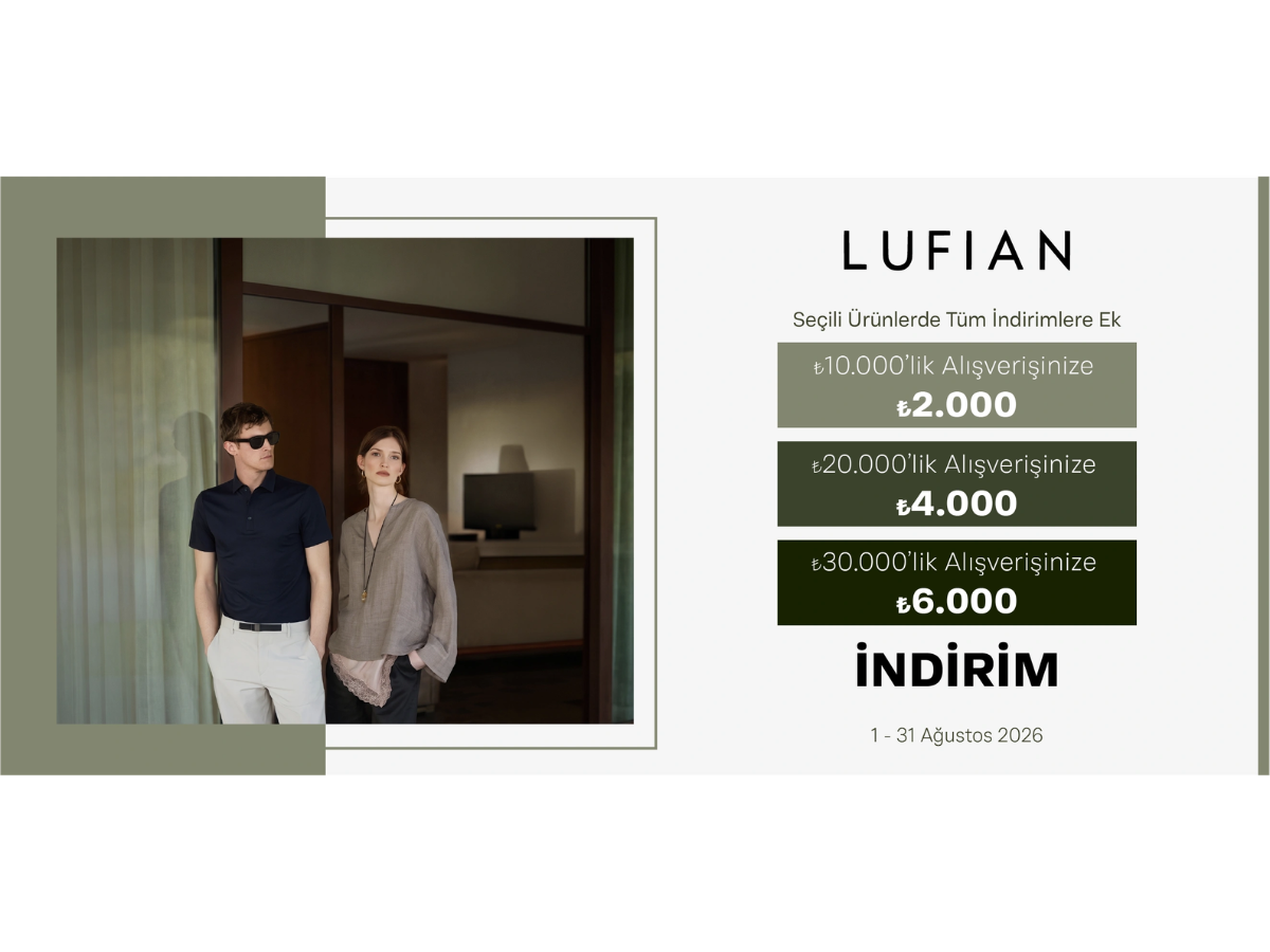 Lufian Seçili Ürünlerde Tüm İndirimlere Ek 30.000 TL alışverişe 6.000 TL indirim