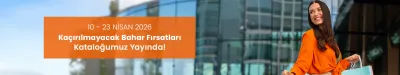 Kaçırılmayacak Bahar Fırsatları Kataloğumuz Yayında!